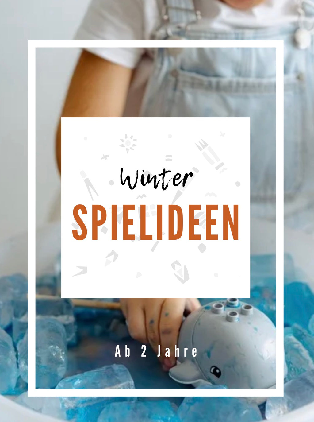 10 Winter Spielideen - ab 2 Jahre